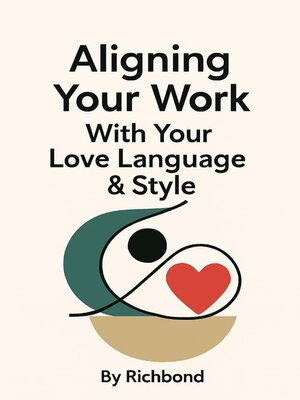 cover image of Aligning Your Work to Your Love Language or Style